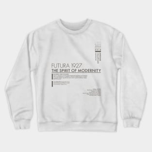 Futura Font Typeface 1927 The Spirit Of Modernity Crewneck Sweatshirt